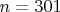 $n=301$