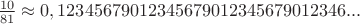 $\frac{10}{81}\approx 0,12345679012345679012345679012346...$