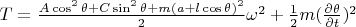 $T=\frac{A\cos^2\theta+C\sin^2\theta + m(a+l\cos\theta)^2}{2}\omega^2 + \frac{1}{2}m(\frac{\partial \theta}{\partial t})^2$