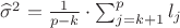 ${\widehat \sigma ^2} = \frac{1}{{p - k}} \cdot \sum_{j = k + 1}^p {{l_j}}$