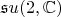 $\mathfrak su(2,\mathbb C)$