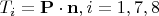 $T_i = \mathbf{P} \cdot \mathbf{n},  i = 1, 7, 8$