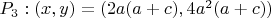 ${P_3}:(x,y)=(2a(a+c), 4{a^2}(a+c))$