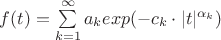 $f(t) = \sum\limits_{k=1}^\infty a_k exp(-c_k \cdot |t|^{\alpha_k})$