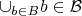 $\cup_{b\in B} b\in\mathcal B$