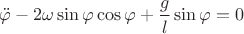 $\ddot\varphi-2\omega\sin{\varphi}\cos{\varphi}+\dfrac{g}{l}\sin{\varphi}=0$