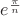 $e^{\frac{\pi}{n}}$