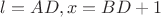 $l=AD,x=BD+1$