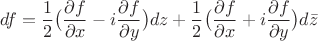$$
df = \frac{1}{2}\bigl(\frac{\partial f}{\partial x}-i\frac{\partial f}{\partial y}\bigr)  dz +
\frac{1}{2}\bigl(\frac{\partial f}{\partial x}+i\frac{\partial f}{\partial y}\bigr) d\bar{z}
$$