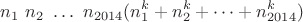 $$n_1~n_2~\dots~n_{2014}(n_1^k+n_2^k+\dots +n_{2014}^k)$$