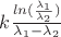 $k \frac{ln(\frac{\lambda_1}{\lambda_2})}{\lambda_1-\lambda_2}$