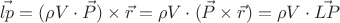 $$\vec{lp}=(\rho V\cdot\vec P)\times\vec r=\rho V\cdot(\vec P\times\vec r)=\rho V\cdot\vec{LP}$$