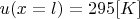 $u (x=l) = 295 [K] $