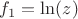 $  f_1 = \ln(z)  $