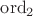 $\mathrm{ord}_2$