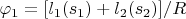 $\varphi_1=[l_1(s_1)+l_2(s_2)]/R$