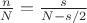 $\frac{n}{N}=\frac{s}{N-s/2}$