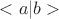 $<a|b>$