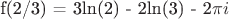 f(2/3) = 3ln(2) - 2ln(3) - 2\pi i