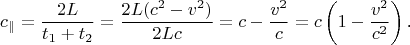 $$c_{\parallel}=\frac{2L}{t_1+t_2}=\frac{2L(c^2-v^2)}{2Lc}=c-\frac{v^2}c=c\left(1-\frac{v^2}{c^2}\right)\text{.}$$