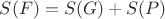 $S(F)=S(G)+S(P)$
