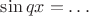 $\sin qx=\dots$