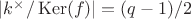 $| k^{\times}/\operatorname{Ker}(f)|=(q-1)/2$