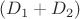 $(D _1 +D _2)$