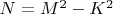 $N = M^2 - K^2$