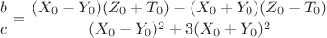 $$\dfrac{b}{c}=\dfrac{(X_0-Y_0)(Z_0+T_0)-(X_0+Y_0)(Z_0-T_0)}{(X_0-Y_0)^2+3(X_0+Y_0)^2}$$