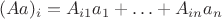 $$(Aa)_i=A_{i1}a_1+\ldots+A_{in}a_n$$