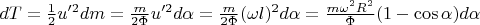 $\[dT = \frac{1}{2}u'^2 dm = \frac{m}{{2\Phi }}u'^2 d\alpha  = \frac{m}{{2\Phi }}(\omega l)^2 d\alpha  = \frac{{m\omega ^2 R^2 }}{\Phi }(1 - \cos \alpha )d\alpha \]$