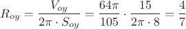 $$R_{oy}=\dfrac{V_{oy}}{2\pi\cdot S_{oy}}=\dfrac{64\pi}{105}\cdot \dfrac{15}{2\pi\cdot 8}=\dfrac{4}{7}$$