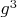 $g^{3}$