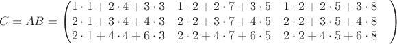 $$C=AB=\begin {pmatrix}
1\cdot 1+ 2\cdot 4 + 3 \cdot 3& 1 \cdot 2 + 2\cdot 7 + 3 \cdot 5 & 1 \cdot 2 + 2\cdot5+ 3 \cdot 8 \\
2 \cdot 1+ 3 \cdot 4 + 4 \cdot 3& 2 \cdot 2 + 3 \cdot 7 + 4 \cdot 5 & 2 \cdot 2 + 3 \cdot 5+ 4 \cdot 8& \\
2 \cdot 1 + 4 \cdot 4 + 6 \cdot 3 & 2 \cdot 2+ 4 \cdot 7+ 6 \cdot 5 & 2 \cdot 2 + 4\cdot 5 + 6 \cdot 8 
\end {pmatrix} $$