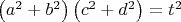 $ \left( {a}^{2}+{b}^{2} \right)  \left( {c}^{2}+{d}^{2} \right) ={t}^{2}$