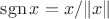 $\operatorname{sgn}x = x/\lVert x\rVert$