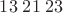$13 \; 21 \; 23$