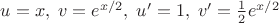 $u=x,\;v=e^{x/2},\;u'=1,\;v'=\frac12 e^{x/2}$