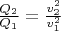 $\frac {Q_2} {Q_1} = \frac{v_2^2}{v_1^2}$