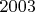 $2003$