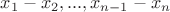 ${x_1-x_2,..., x_{n-1}-x_n}$