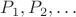 $P_1, P_2, \ldots$