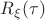 $R_\xi(\tau)$