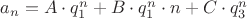 $a_n=A\cdot q_1^n+B\cdot q_1^n\cdot n+C\cdot q_3^n$