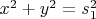 $x^2+y^2=s_1^2$