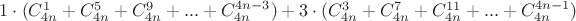 $1\cdot (C_{4n}^{1} + C_{4n}^5 + C_{4n}^9 + ... + C_{4n}^{4n-3}) + 3 \cdot (C_{4n}^3 + C_{4n}^7 + C_{4n}^{11} + ... + C_{4n}^{4n-1})$