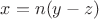$x=n(y-z)$
