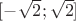 $[-\sqrt{2};\sqrt{2}]$
