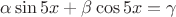 $\alpha\sin5x+\beta\cos5x=\gamma$